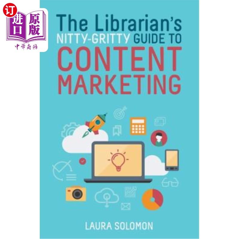 海外直订The Librarian's Nitty-Gritty Guide to Content Marketing 图书馆员对内容营销的真知灼见