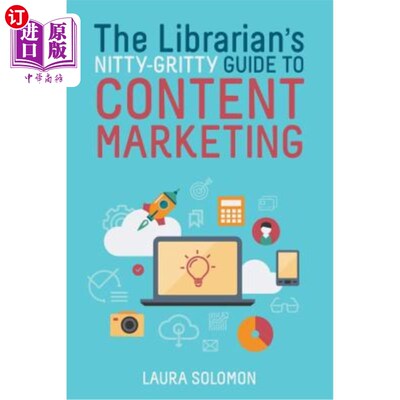 海外直订The Librarian's Nitty-Gritty Guide to Content Marketing 图书馆员对内容营销的真知灼见