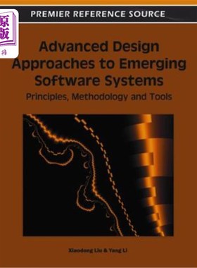 海外直订Advanced Design Approaches to Emerging Software Systems: Principles, Methodologi 新兴软件系统的先进设计方法