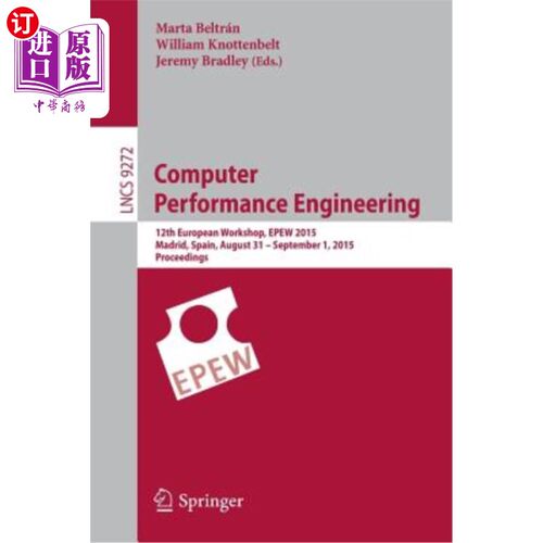 海外直订Computer Performance Engineering: 12th European Workshop, Epew 2015, Madrid, Spa 计算机性能工程：第12届欧洲