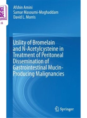 海外直订医药图书Utility of Bromelain and N-Acetylcysteine in Treatment of Peritoneal Disseminati 菠萝蛋白酶和N-乙酰
