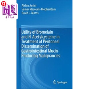 海外直订医药图书Utility of Bromelain and N-Acetylcysteine in Treatment of Peritoneal Disseminati 菠萝蛋白酶和N-乙酰