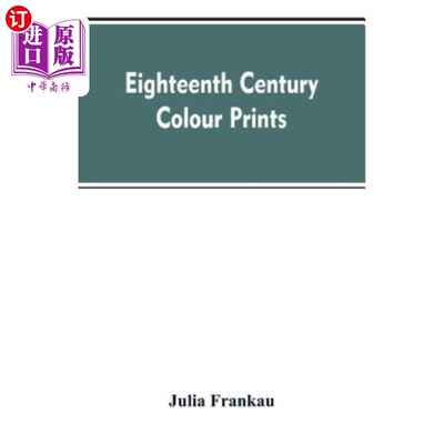 Eighteenth century colour prints: an essay on certain stipple engravers & their  18世纪彩色版画：关于某些点【中商原【中?