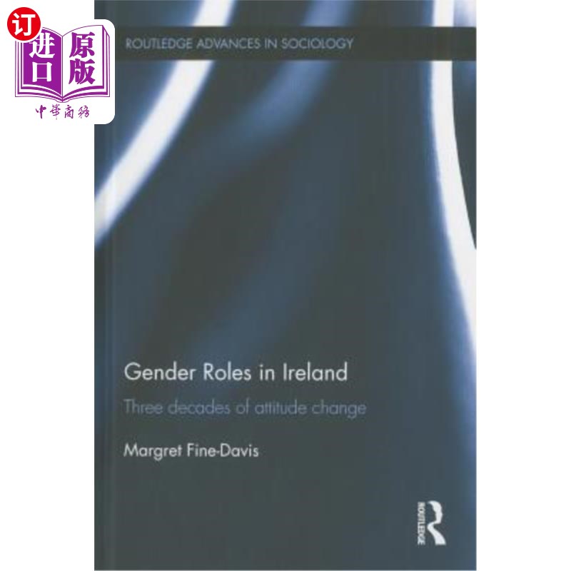 海外直订Gender Roles in Ireland: Three Decades of Attitude Change 爱尔兰的性别角色:态度转变的三十年