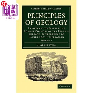 海外直订Principles of Geology: Volume 1 地质学原理：试图通过参考目前正在运行的原因来解释地球表面以前的变化