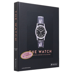 The Watch: A Twentieth Century Style History 进口艺术 手表： 二十世纪风格史【中商原版】