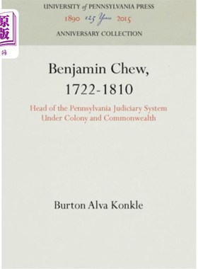 海外直订Benjamin Chew, 1722-1810: Head of the Pennsylvania Judiciary System Under Colony 本杰明·周(1722