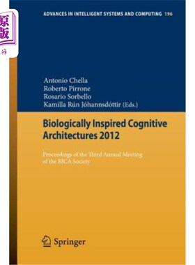 海外直订Biologically Inspired Cognitive Architectures 2012: Proceedings of the Third Ann 2012年生物启发的认知结构：