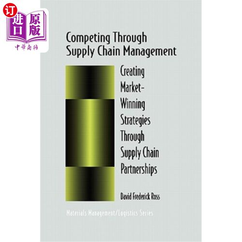 海外直订Competing Through Supply Chain Management: Creating Market-Winning Strategies Th 通过供应链管理竞争:通过供应链