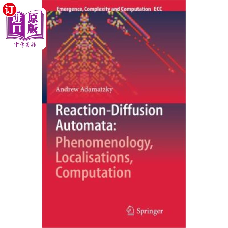 海外直订Reaction-Diffusion Automata: Phenomenology, Localisations, Computation 反应扩散自动机：现象学、局部化、计算