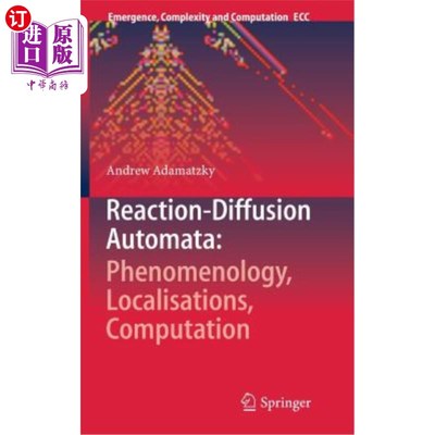 海外直订Reaction-Diffusion Automata: Phenomenology, Localisations, Computation 反应扩散自动机：现象学、局部化、计算