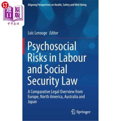 海外直订Psychosocial Risks in Labour and Social Security Law: A Comparative Legal Overvi 劳动和社会保障法中的社会心