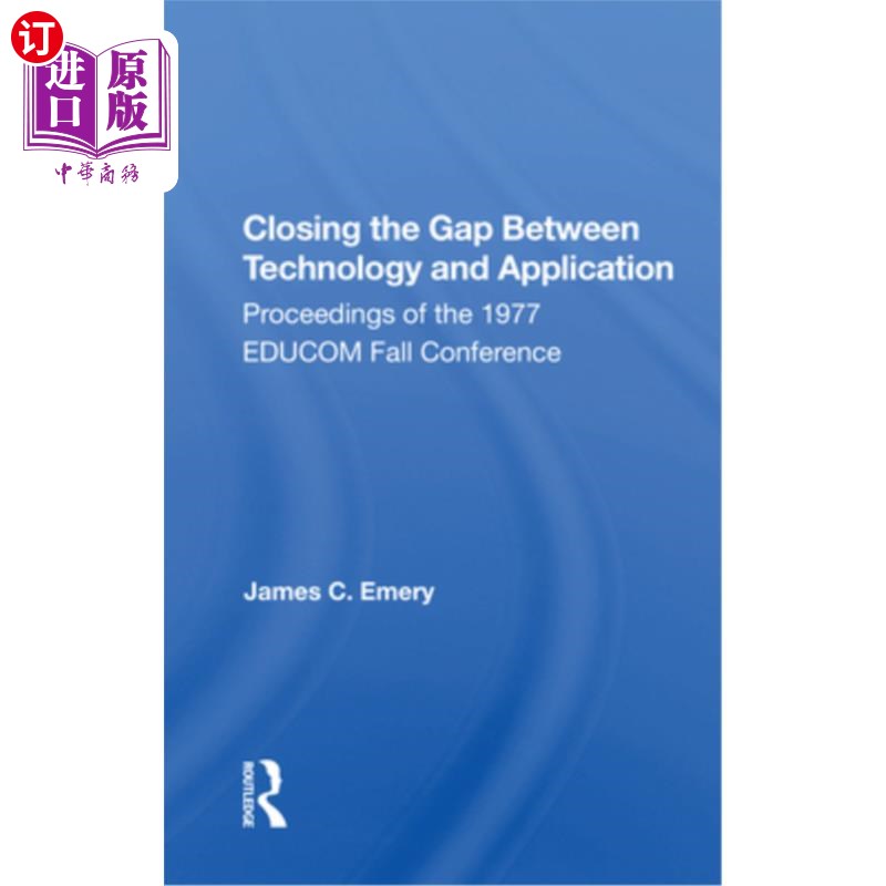海外直订Closing the Gap Between Technology and Application: Proceedings of the 1977 Educ 缩小技术与应用之间的差距:1