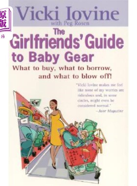 海外直订The Girlfriends' Guide to Baby Gear: What to Buy, What to Borrow, and What to Bl 闺蜜们的婴儿装备指南:该买