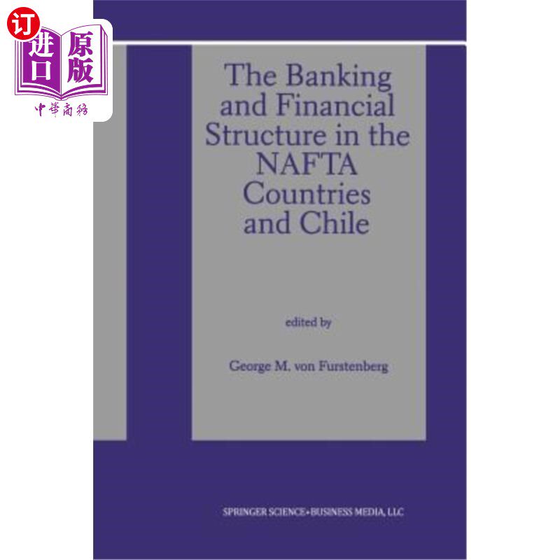海外直订The Banking and Financial Structure in the NAFTA Countries and Chile 北美自由贸易区国家和智利的银行和金融结构