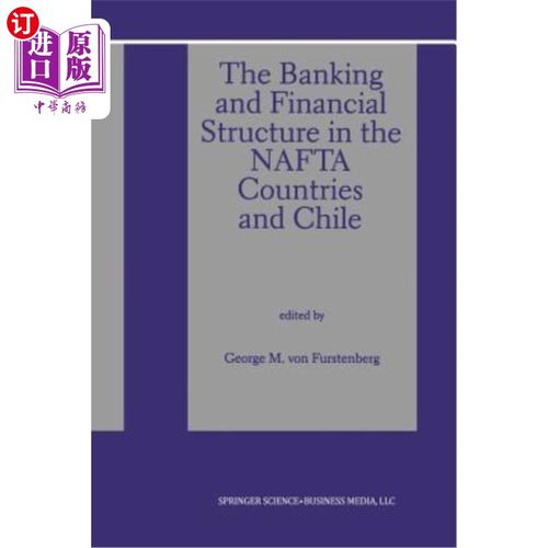 海外直订The Banking and Financial Structure in the NAFTA Countries and Chile 北美自由贸易区国家和智利的银行和金融结构