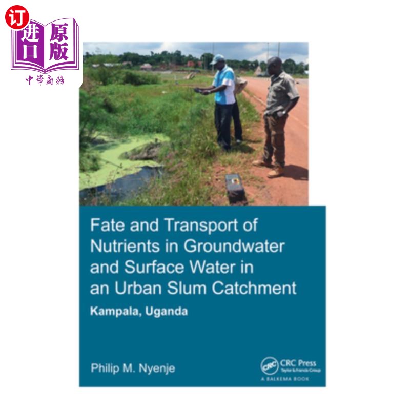 海外直订Fate and Transport of Nutrients in Groundwater and Surface Water in an Urban Slu 乌干达坎帕拉城市贫民窟集水