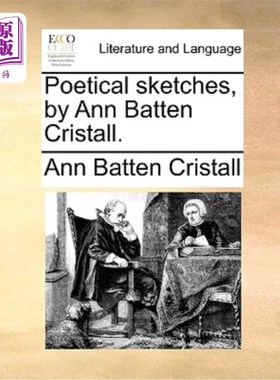 海外直订Poetical Sketches, by Ann Batten Cristall. 《诗性素描》，安·巴顿·克里斯托著。