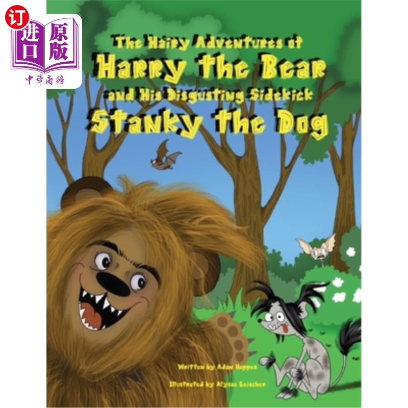 海外直订The Hairy Adventures of Harry the Bear: and his Disgusting Sidekick Stanky the D 《熊哈利的惊险历险记:和他