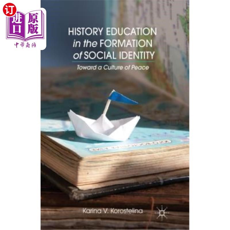 海外直订History Education in the Formation of Social Identity: Toward a Culture of Peace 社会认同形成中的历史教育: