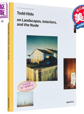 Todd Hido on Landscapes Interiors and the Nude 进口艺术 托德 希多谈风景 室内和裸体画【中商原版】
