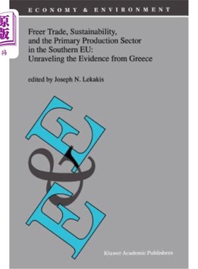 海外直订Freer Trade, Sustainability, and the Primary Production Sector in the Southern E 欧盟南部的自由贸易、可持续