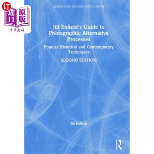 Alternative... Photographic 摄影替代过程指南 吉尔·恩菲尔德 Enfield’s 海外直订Jill Guide