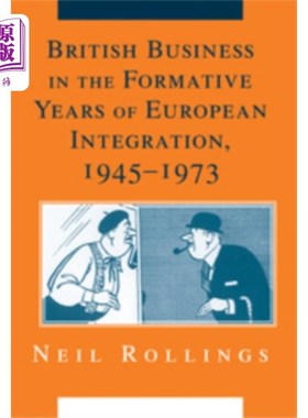 海外直订British Business in the Formative Years of Europ... 欧洲一体化形成时期的英国商业，1945-1973