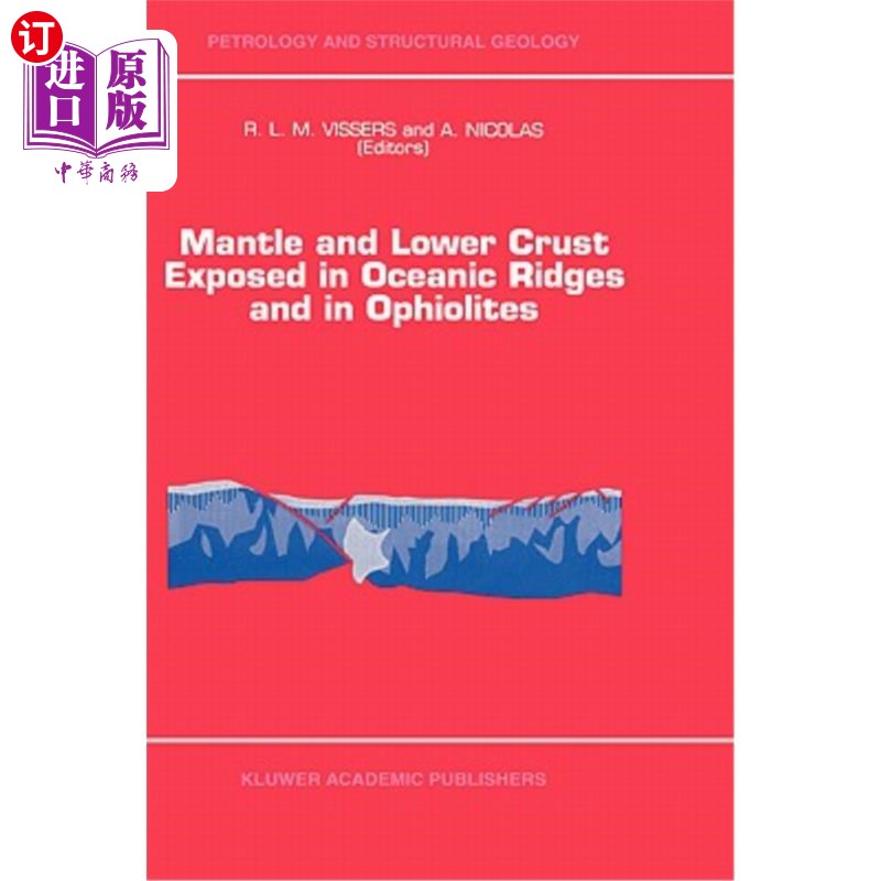 海外直订Mantle and Lower Crust Exposed in Oceanic Ridges and in Ophiolites: Contribution 暴露在洋脊和蛇绿岩中的地幔