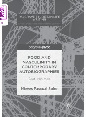 海外直订Food and Masculinity in Contemporary Autobiographies: Cast-Iron Man 当代自传中的食物与男子气概:钢铁侠