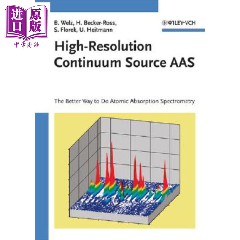 高分辨率连续源AAS 原子吸收光谱测定的有效途径High-Resolution Continuum Source Aas  Bernhard Welz 英文原版【中商原版?