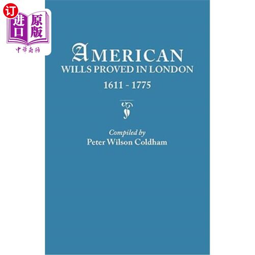 海外直订American Wills Proved in London, 1611-1775 美国遗嘱在伦敦被证明(1611-1775年