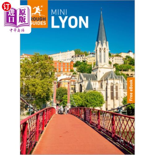 海外直订Rough Guides Mini Lyon: Travel Guide with eBook: 2026-2027 Insider Tips Must-See 粗略的指南迷你里昂：旅游指