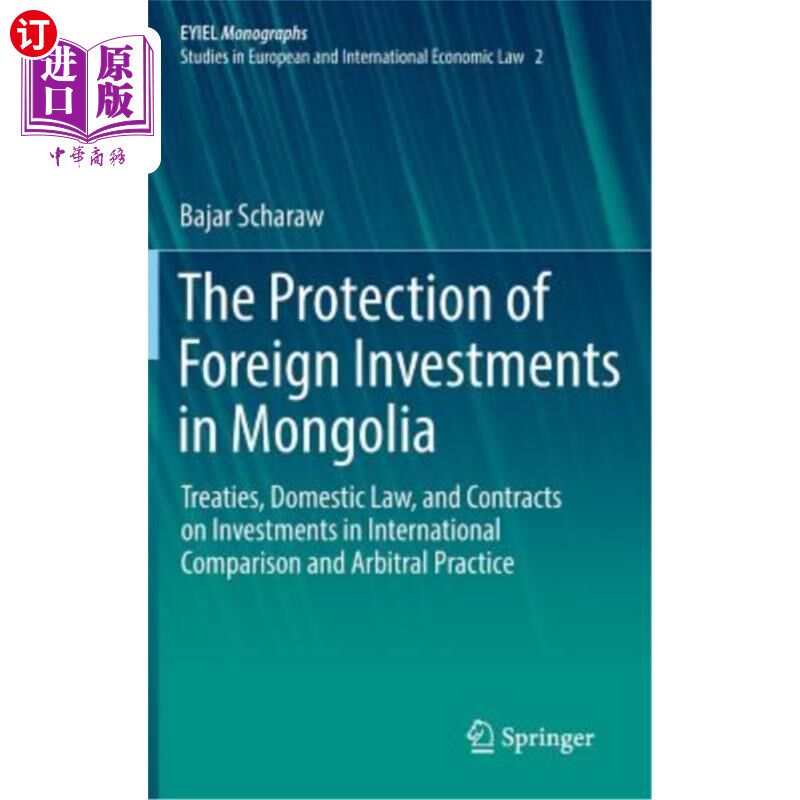 海外直订The Protection of Foreign Investments in Mongolia: Treaties, Domestic Law, and C 蒙古国的外国投资保护：国际