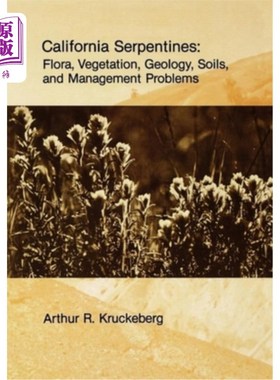 海外直订California Serpentines: Flora, Vegetation, Geology, Soils, and Management Proble 加州蛇形植物:植物群、植被