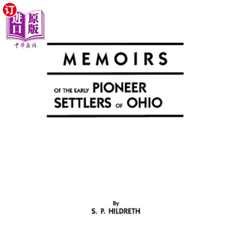 海外直订Memoirs of the Early Pioneer Settlers of Ohio俄亥俄州早期拓荒者回忆录