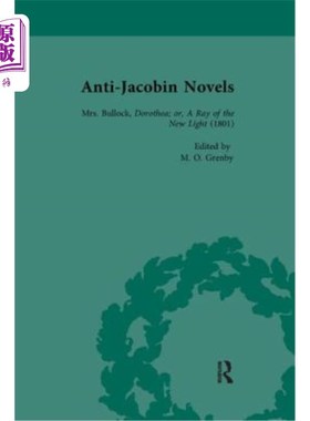 海外直订Anti-Jacobin Novels, Part I, Volume 3: Mrs Bullock, Dorothea; Or, a Ray of the N 反雅各宾派小说，首部分，第