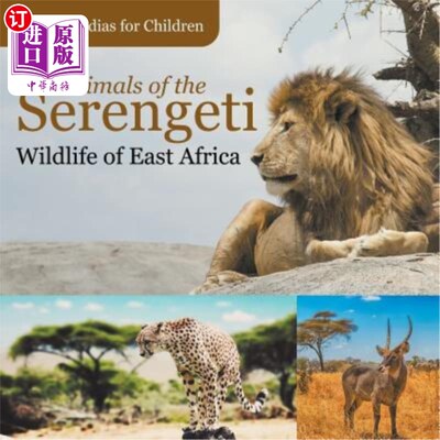 海外直订Animals of the Serengeti Wildlife of East Africa Encyclopedias for Children 东非塞伦盖蒂野生动物儿童百科全
