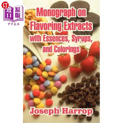 海外直订医药图书Monograph on Flavoring Extracts: With Essences, Syrups, and Colorings 香料提取物专著：含香精、糖浆