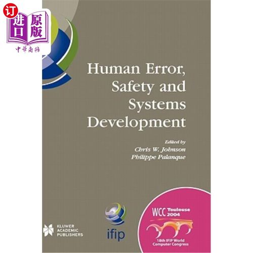 海外直订Human Error, Safety and Systems Development: Ifip 18th World Computer Congress T 人为错误，安全和系统开发:I