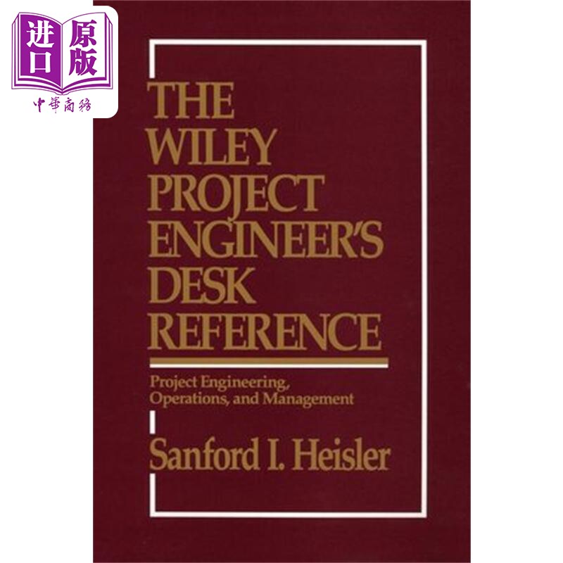 Wiley 项目工程师案头参考 英文原版 The Wiley Project EngineerS Desk Reference Sanford I Heisler【中商原版】