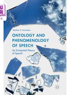 海外直订Ontology and Phenomenology of Speech: An Existential Theory of Speech 话语的本体论与现象学:一种存在主义的话