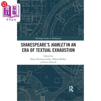 海外直订Shakespeare's Hamlet in an Era of Textual Exhaustion 文本枯竭时代的莎士比亚  哈姆雷特