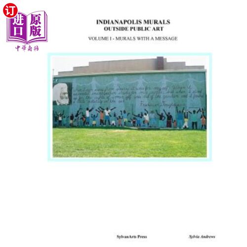 海外直订Indianapolis Murals, Outside Public Art: Murals With A Message 印第安纳波利斯壁画，公共艺术之外：带有信息的
