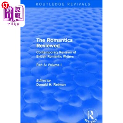 海外直订The Romantics Reviewed: Contemporary Reviews of British Romantic Writers. Part A 浪漫主义评论:当代英国浪漫