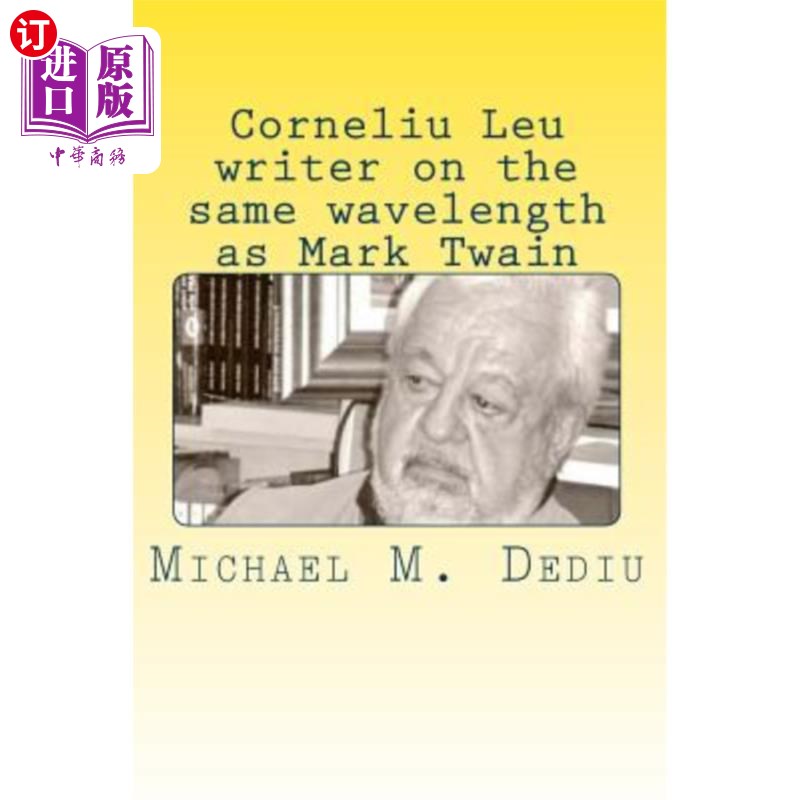 海外直订Corneliu Leu - writer on the same wavelength as Mark Twain: An American viewpoin 科尼琉·卢——作家，与马克·