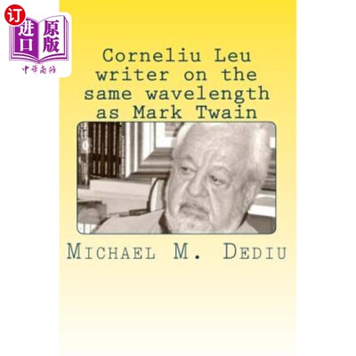 海外直订Corneliu Leu - writer on the same wavelength as Mark Twain: An American viewpoin 科尼琉·卢——作家，与马克·
