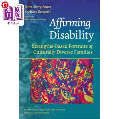 海外直订Affirming Disability: Strengths-Based Portraits of Culturally Diverse Families 确认残疾:基于力量的文化多元