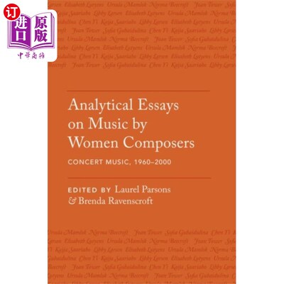 海外直订Analytical Essays on Music by Women Composers: C... 女性作曲家的音乐分析论文:音乐会音乐，1960-2000