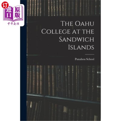 海外直订The Oahu College at the Sandwich Islands 桑威奇群岛的瓦胡岛学院